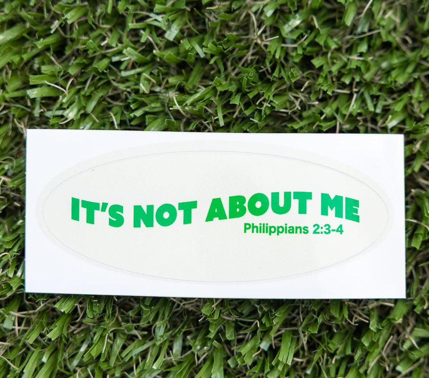 It's Not About Me Sticker - Green - Pine Cove Web Store